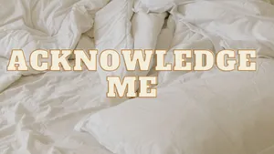 Acknowledge Me [wallpaper] Wallpaper
