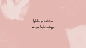 Aesthetic Quotes Whatever Makes You Happy Wallpaper