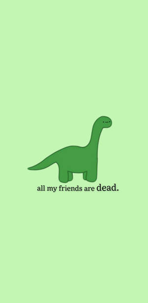 All My Friends Are Dead Wallpaper