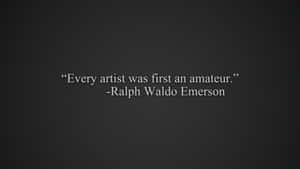 Amateur Artist Quote By Emerson Wallpaper