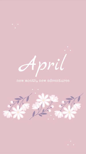 April New Adventures Mobile Wallpaper Wallpaper