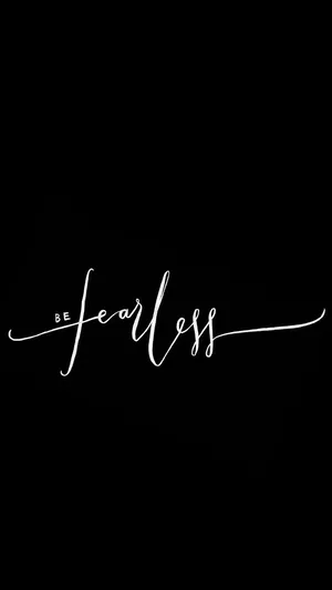 Be Fearless Black And White Quotes Wallpaper