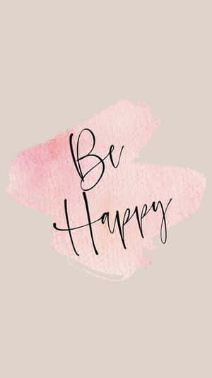 Be Happy - Watercolor Brush Strokes Wallpaper
