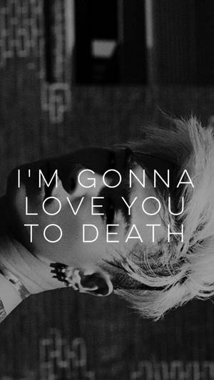 Bigbang I'm Gonna Love You To Death Wallpaper