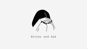 Bitter And Sad Aesthetic Quote Wallpaper