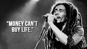 Bob Marley Money Can't Buy Life Quotes Wallpaper