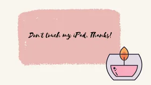 Candle Drawn On Don’t Touch My Ipad Wallpaper