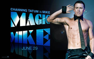 Channing Tatum's Dazzling Performance In Magic Mike Comedy Film Wallpaper