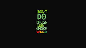 Chill Stoner Quotation Wallpaper