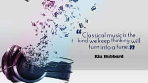 Classical Music Into A Tune Quote Wallpaper