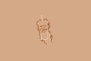 Coffee With Neutral Colors Typography Wallpaper