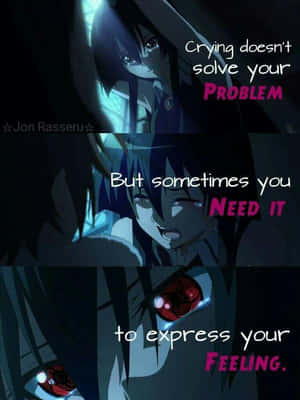 Crying Doesn't Solve Your Problem But Sometimes You Need It To Feel Wallpaper