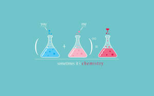 Cute Chemistry You And Me Wallpaper