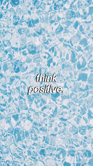 Cute Light Blue Think Positive Quote Wallpaper