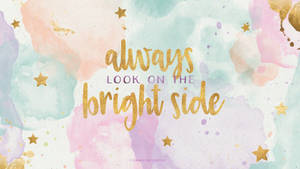 Cute Rose Gold Bright Side Wallpaper