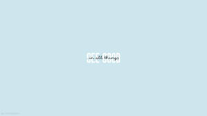 Cute Simple Aesthetic Word Text Sky-blue Desktop Wallpaper