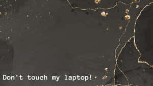 Dark Grey With Glitter Don't Touch My Laptop Wallpaper