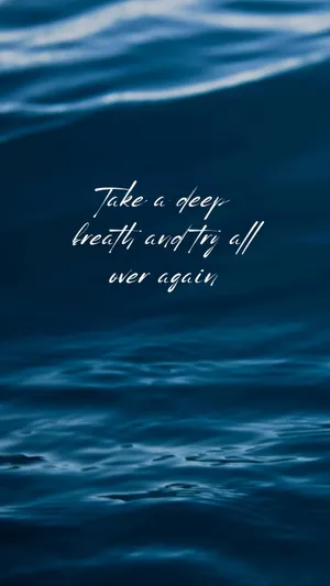 Deep Breath Motivational Quote Ocean Background.jpg Wallpaper