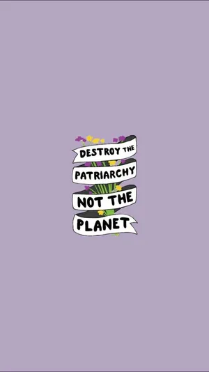 Destroy The Patriarchy Motivational Mobile Wallpaper