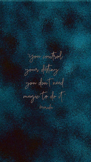 Disney Princess Merida Quote Phone Wallpaper