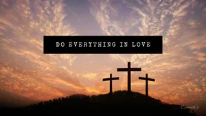 Do Everything In Love Wallpaper