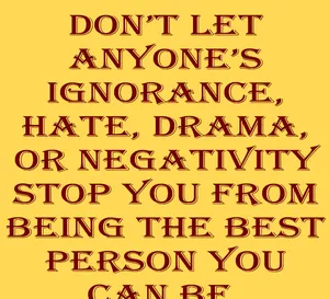 Don't Let Ignorant People Stop You Wallpaper