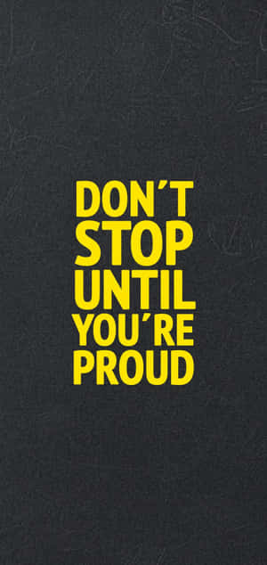 Don't Stop Until You're Proud Simple Wallpaper