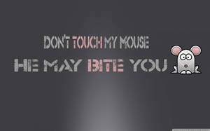 Don't Touch My Computer Cute Mouse Wallpaper