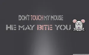 Don't Touch My Computer Cute Mouse Wallpaper