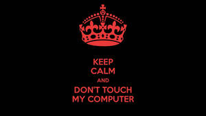 Don't Touch My Computer Red Crown Wallpaper