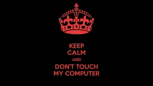 Don't Touch My Desktop! Wallpaper
