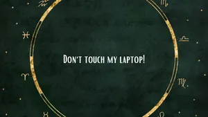 Don't Touch My Laptop Gold Zodiac Wheel Wallpaper