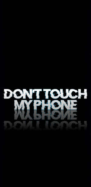 Don't Touch My Phone - Wallpaper Wallpaper