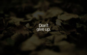 Don’t Give Up Fitness Motivations Wallpaper