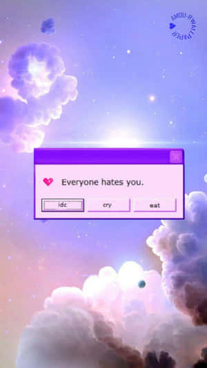 Everyone Hates Yous Aesthetic Mood Wallpaper