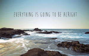 Everything Will Be Okay Waves Wallpaper