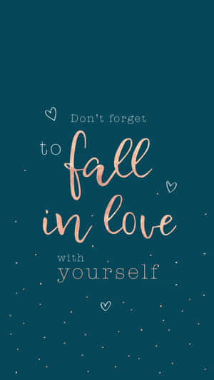 Fall In Love With Yourself Wallpaper