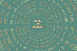 Fine Line We Will Be Alright Lyrics Wallpaper