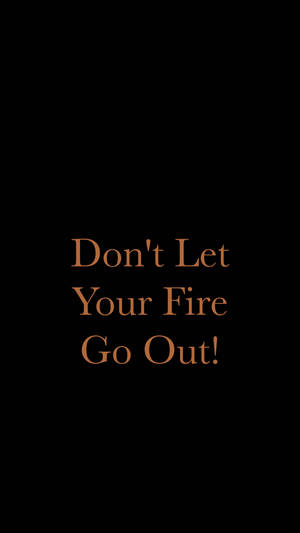 Fire Black Inspirational Wallpaper