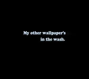 Funny Message Wallpaper's In The Wash Wallpaper