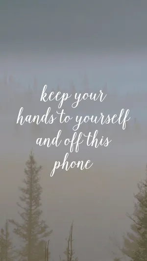 Get Off My Phone Forest Theme Wallpaper