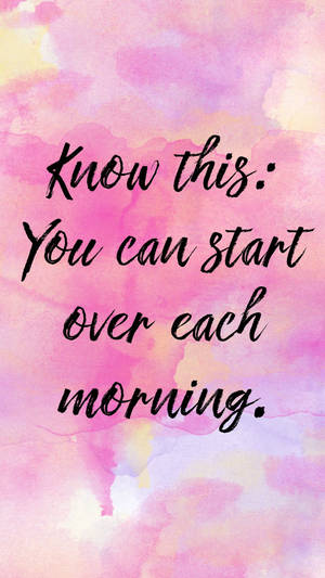 Girly Motivational Start Over Each Morning Wallpaper