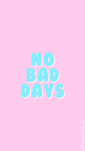 Girly Tumblr No Bad Days Wallpaper