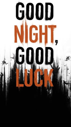 Good Night And Good Luck Wallpaper