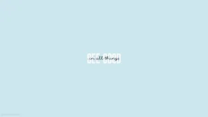 Good Quote In Pastel Blue Aesthetic Tumblr Wallpaper