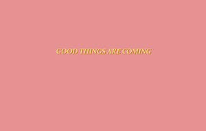 Good Things Manifestation Wallpaper