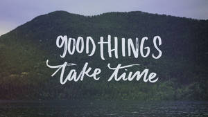 Good Things Quotes Desktop Wallpaper