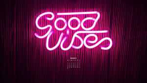 Good Vibes Neon January 2022 Calendar Wallpaper