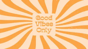 Good Vibes Only - Orange And Yellow Wallpaper