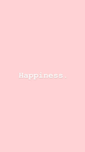 Happiness Pink Aesthetic Tumblr Wallpaper